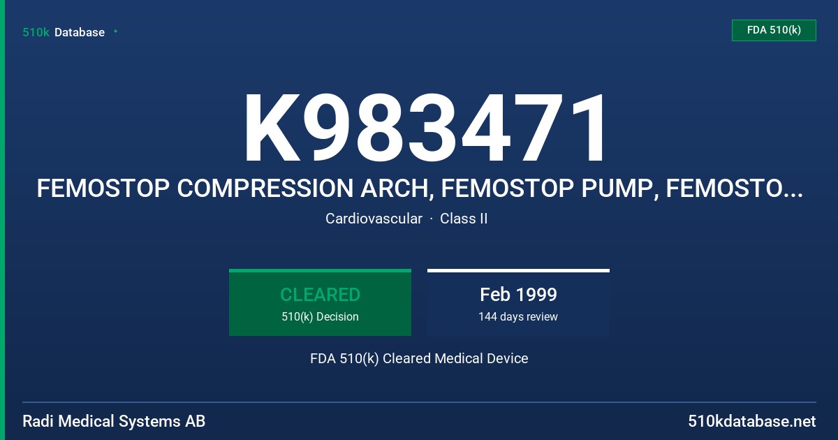 K983471 FEMOSTOP COMPRESSION ARCH, FEMOSTOP PUMP, FEMOSTOP BILATERAL ADAPTER FDA 510(k) Cleared Medical Device