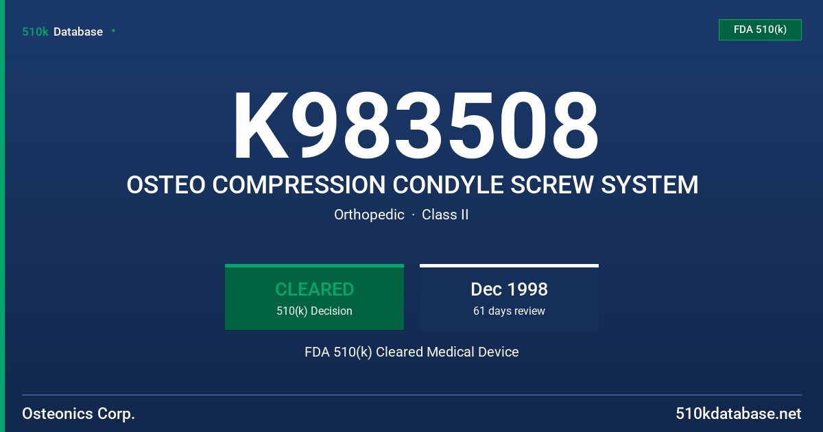 K983508 OSTEO COMPRESSION CONDYLE SCREW SYSTEM FDA 510(k) Cleared Medical Device