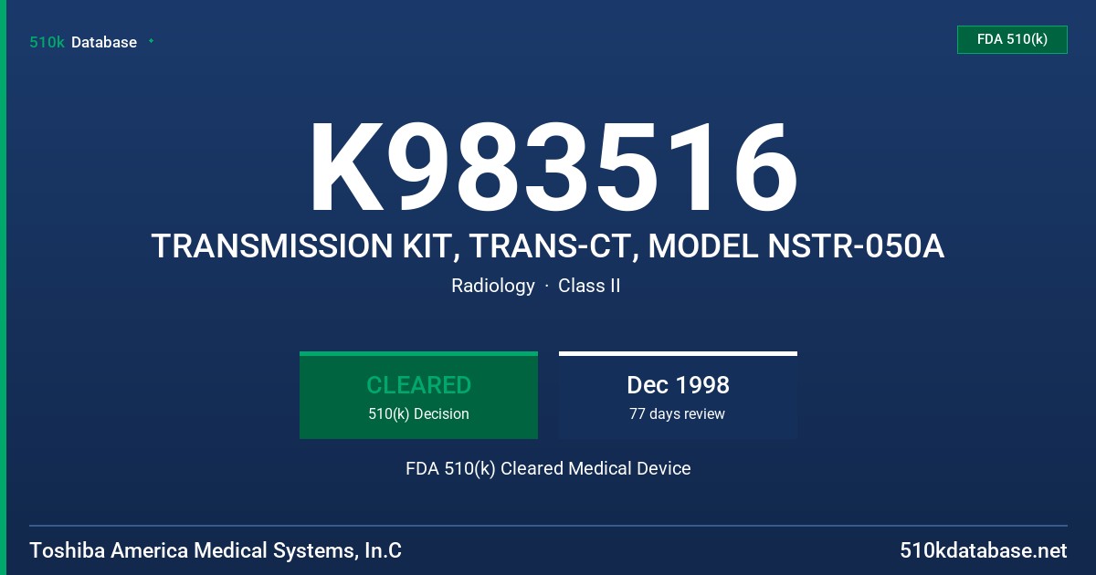 K983516 TRANSMISSION KIT, TRANS-CT, MODEL NSTR-050A FDA 510(k) Cleared Medical Device