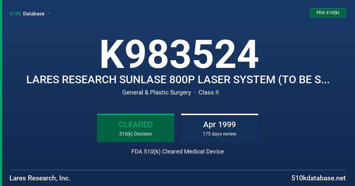 K983524 LARES RESEARCH SUNLASE 800P LASER SYSTEM (TO BE SOLD AS PEIOLASE FOR LASERENAP) FDA 510(k) Cleared Medical Device