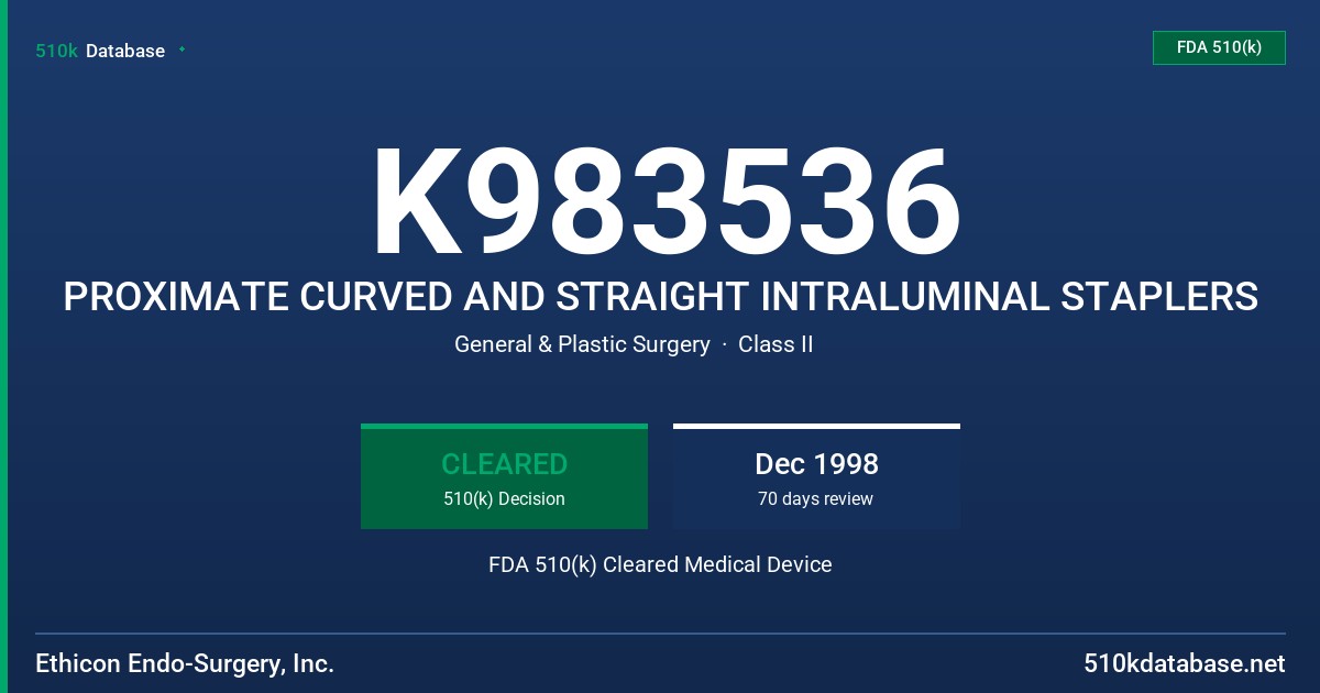 K983536 PROXIMATE CURVED AND STRAIGHT INTRALUMINAL STAPLERS FDA 510(k) Cleared Medical Device