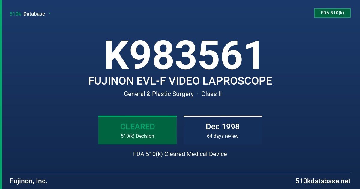 K983561 FUJINON EVL-F VIDEO LAPROSCOPE FDA 510(k) Cleared Medical Device