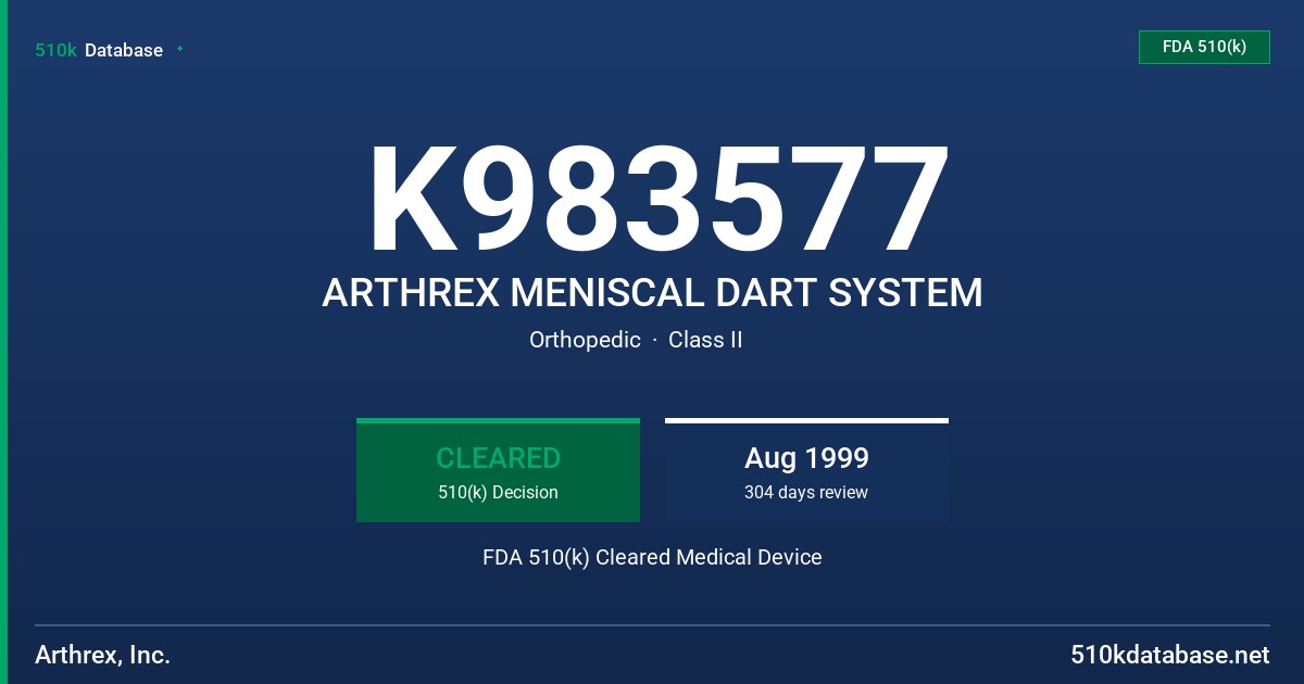 K983577 ARTHREX MENISCAL DART SYSTEM FDA 510(k) Cleared Medical Device