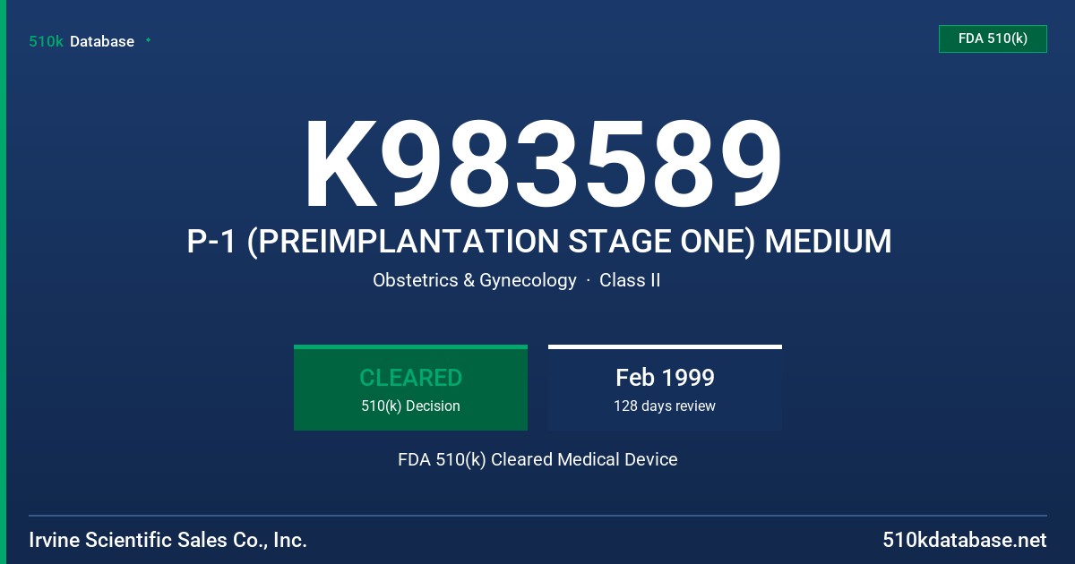 K983589 P-1 (PREIMPLANTATION STAGE ONE) MEDIUM FDA 510(k) Cleared Medical Device