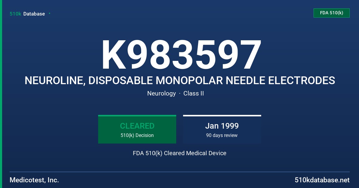 K983597 NEUROLINE, DISPOSABLE MONOPOLAR NEEDLE ELECTRODES FDA 510(k) Cleared Medical Device