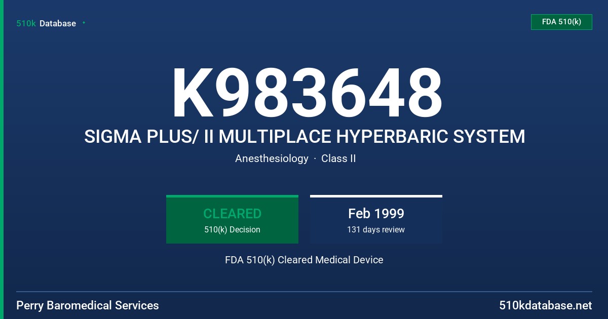 K983648 SIGMA PLUS/ II MULTIPLACE HYPERBARIC SYSTEM FDA 510(k) Cleared Medical Device