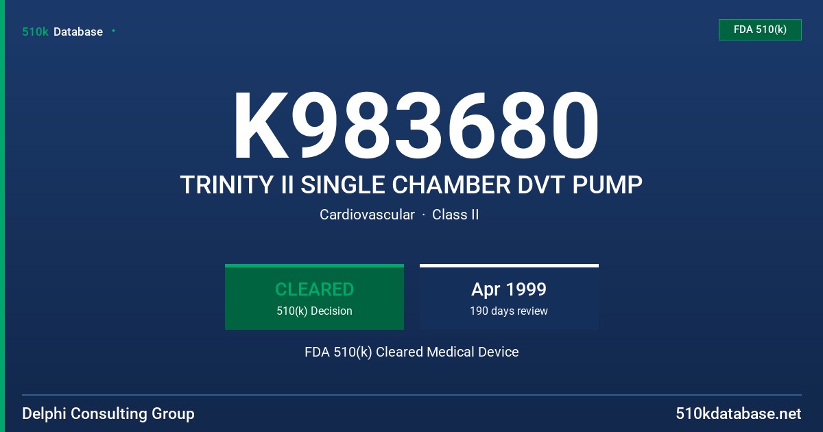 K983680 TRINITY II SINGLE CHAMBER DVT PUMP FDA 510(k) Cleared Medical Device