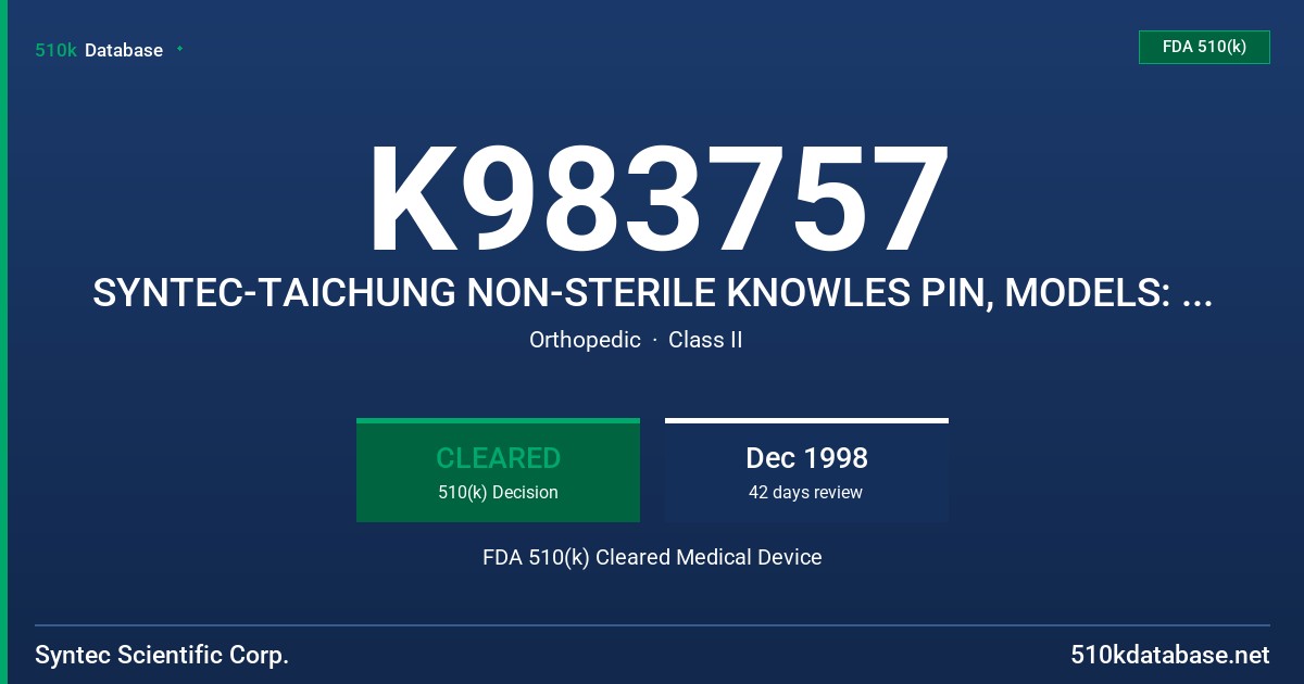 K983757 SYNTEC-TAICHUNG NON-STERILE KNOWLES PIN, MODELS: FOR HEXAGONAL COLLAR: 2991-01/15,2992-01/15, FOR SQUARE COLLAR:29992-01 FDA 510(k) Cleared Medical Device