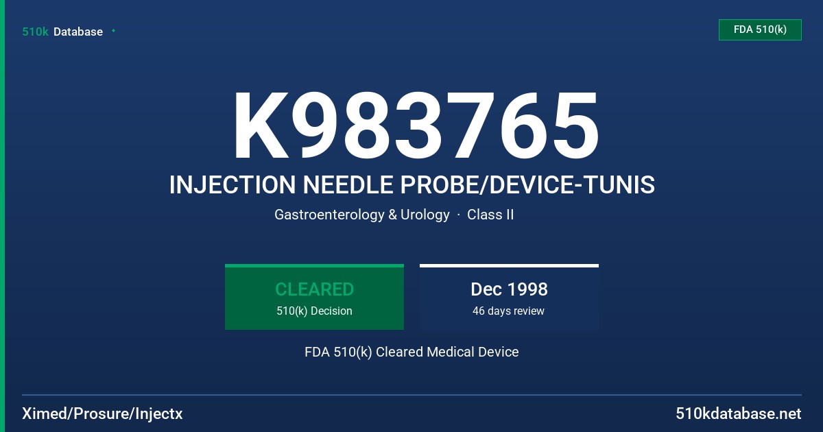 K983765 INJECTION NEEDLE PROBE/DEVICE-TUNIS FDA 510(k) Cleared Medical Device