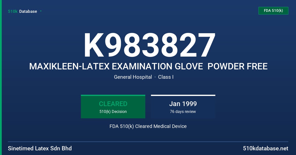 K983827 MAXIKLEEN-LATEX EXAMINATION GLOVE  POWDER FREE FDA 510(k) Cleared Medical Device