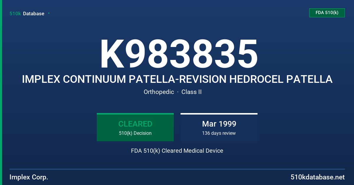 K983835 IMPLEX CONTINUUM PATELLA-REVISION HEDROCEL PATELLA FDA 510(k) Cleared Medical Device