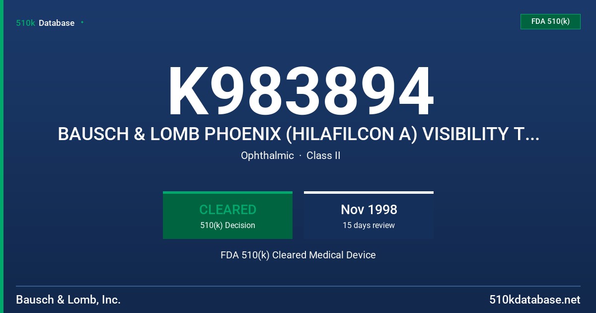 K983894 BAUSCH & LOMB PHOENIX (HILAFILCON A) VISIBILITY TINTED CONTACT LENS FDA 510(k) Cleared Medical Device