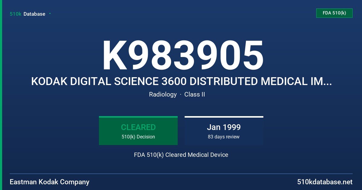 K983905 KODAK DIGITAL SCIENCE 3600 DISTRIBUTED MEDICAL IMAGER, KODAK DIGITAL SCIENCE 1200 DISTRIBUTED MEDICAL IMAGER, MODEL 3600 FDA 510(k) Cleared Medical Device