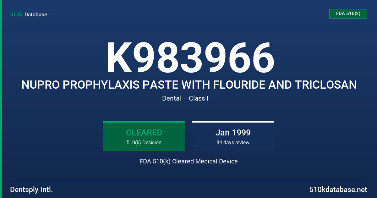 K983966 NUPRO PROPHYLAXIS PASTE WITH FLOURIDE AND TRICLOSAN FDA 510(k) Cleared Medical Device