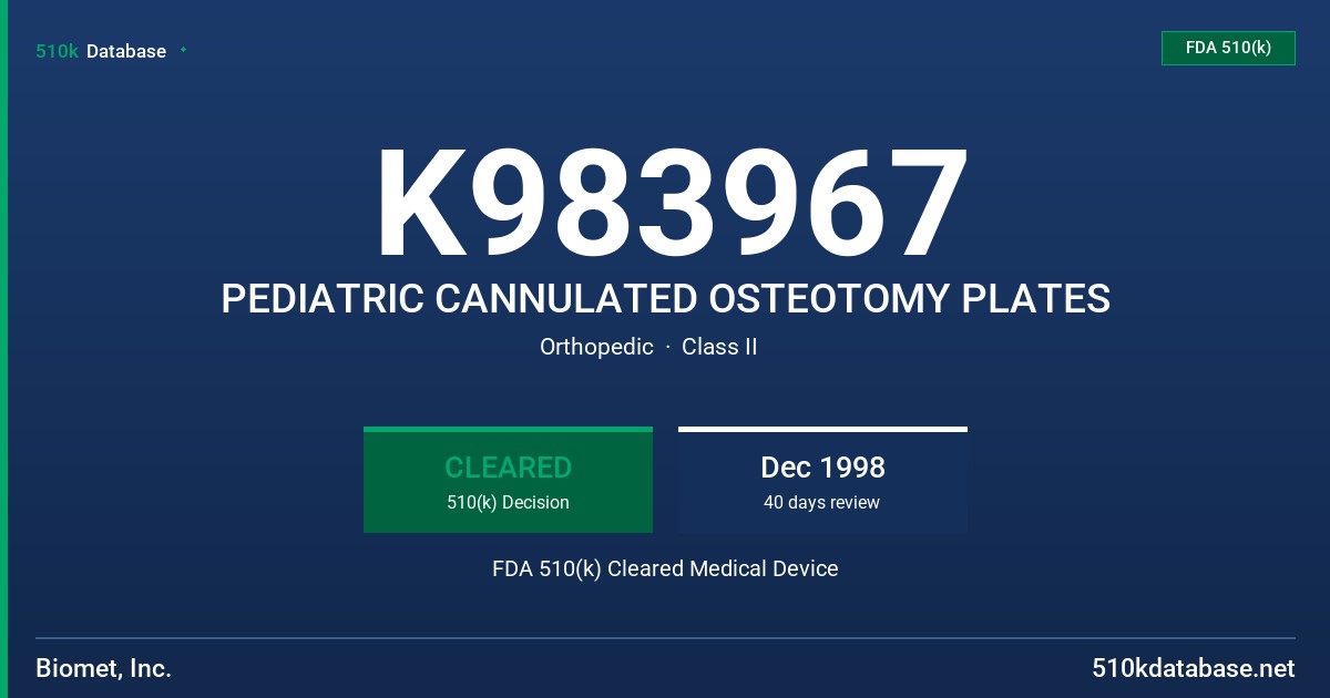K983967 PEDIATRIC CANNULATED OSTEOTOMY PLATES FDA 510(k) Cleared Medical Device