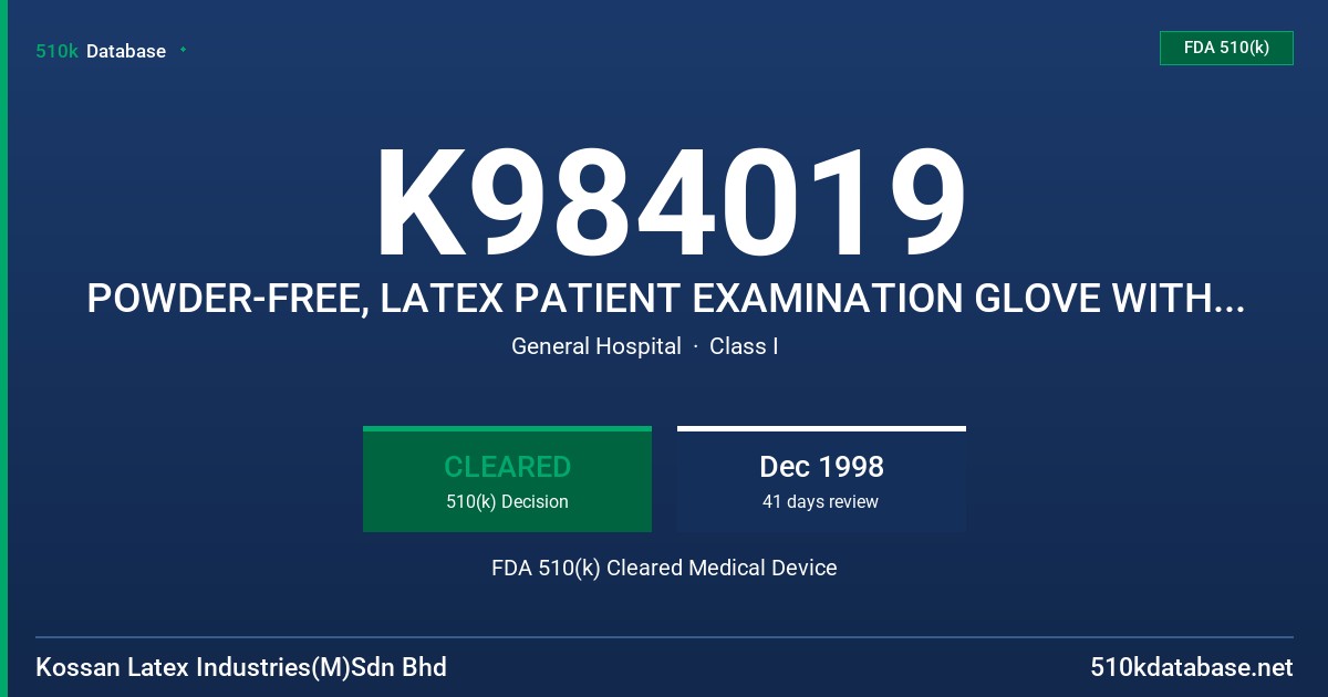 K984019 POWDER-FREE, LATEX PATIENT EXAMINATION GLOVE WITH PROTEIN CONTENT LABELLING CLAIM (50 MICROGRAMS OR LESS) FDA 510(k) Cleared Medical Device