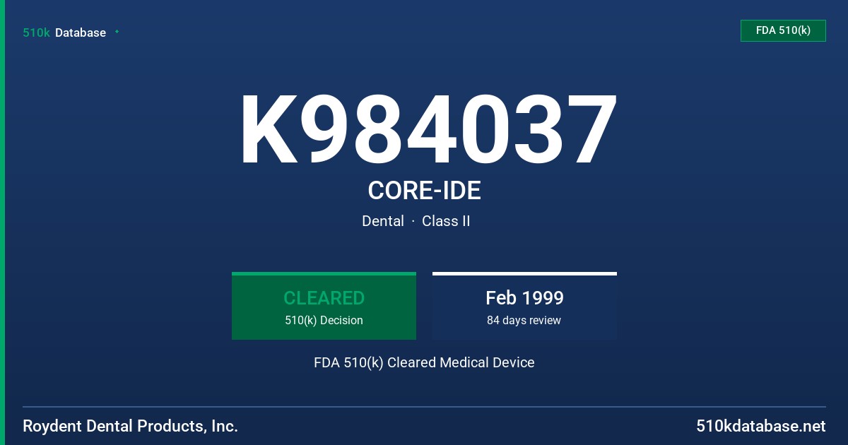 K984037 CORE-IDE FDA 510(k) Cleared Medical Device