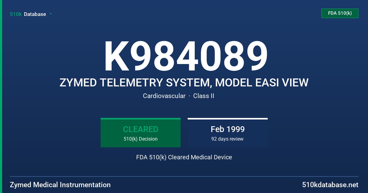 K984089 ZYMED TELEMETRY SYSTEM, MODEL EASI VIEW FDA 510(k) Cleared Medical Device