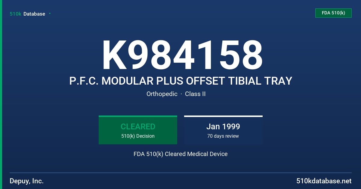 K984158 P.F.C. MODULAR PLUS OFFSET TIBIAL TRAY FDA 510(k) Cleared Medical Device