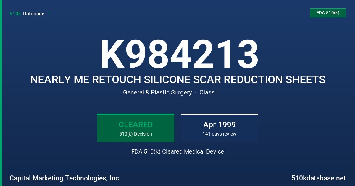 K984213 NEARLY ME RETOUCH SILICONE SCAR REDUCTION SHEETS FDA 510(k) Cleared Medical Device