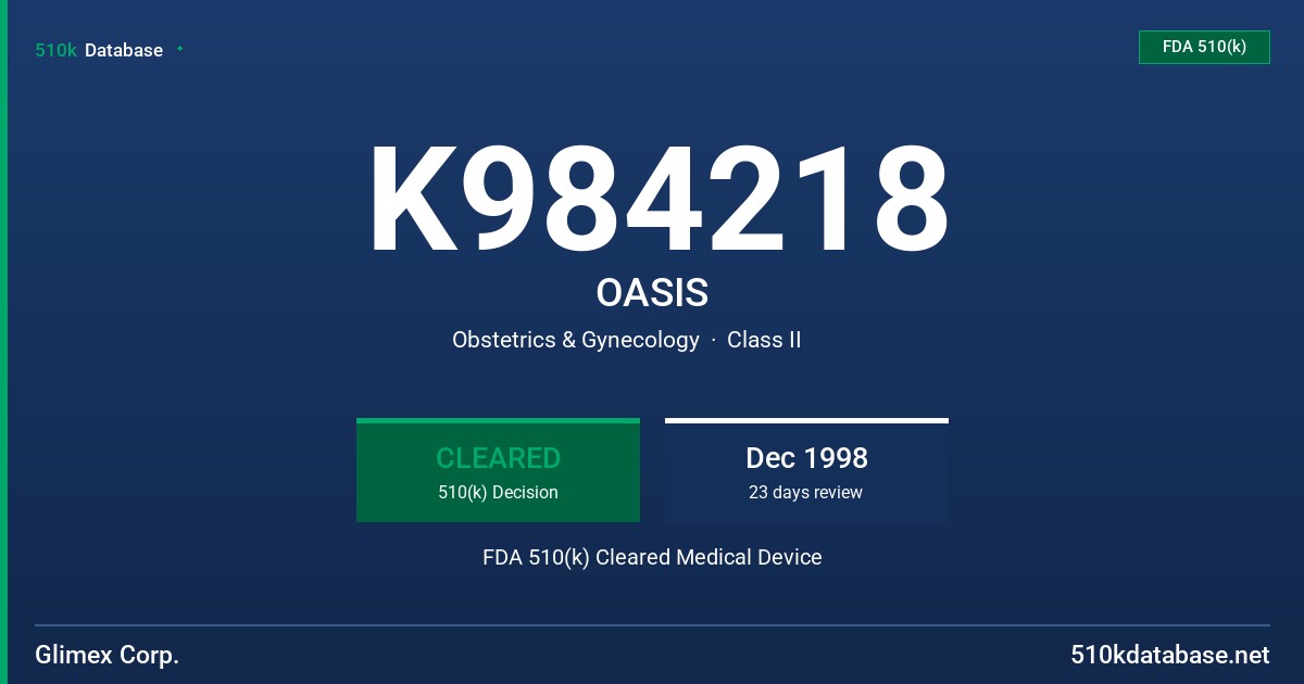 K984218 OASIS FDA 510(k) Cleared Medical Device