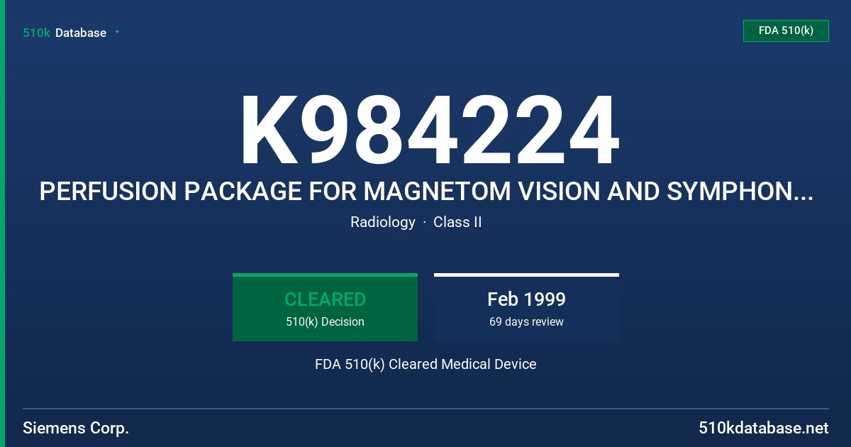 K984224 PERFUSION PACKAGE FOR MAGNETOM VISION AND SYMPHONY SYSTEMS FDA 510(k) Cleared Medical Device
