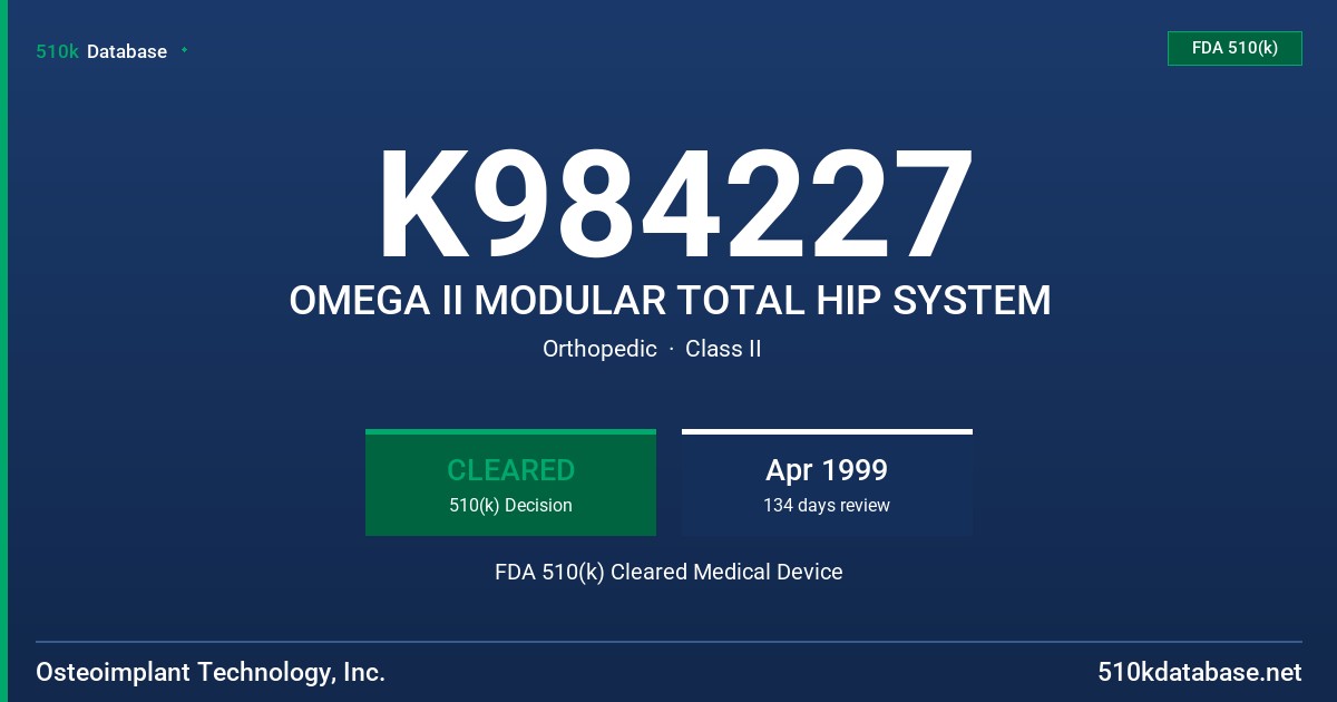 K984227 OMEGA II MODULAR TOTAL HIP SYSTEM FDA 510(k) Cleared Medical Device