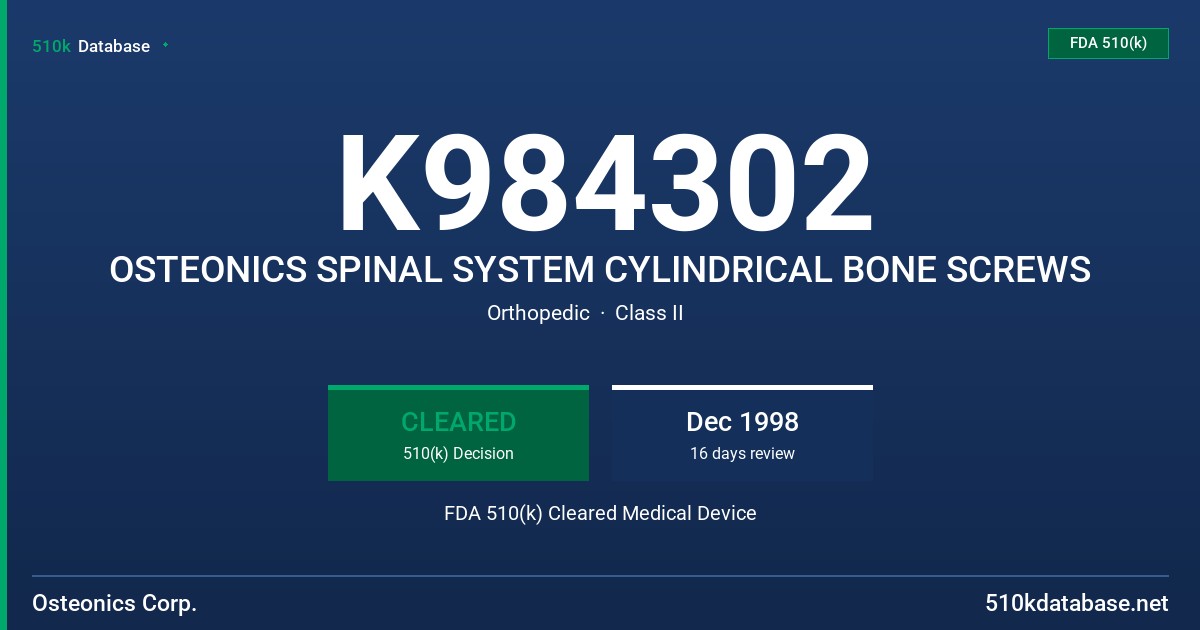 K984302 OSTEONICS SPINAL SYSTEM CYLINDRICAL BONE SCREWS FDA 510(k) Cleared Medical Device