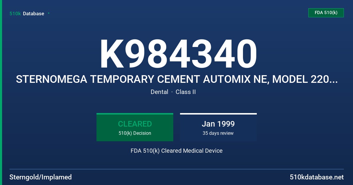 K984340 STERNOMEGA TEMPORARY CEMENT AUTOMIX NE, MODEL 220282/220281 FDA 510(k) Cleared Medical Device