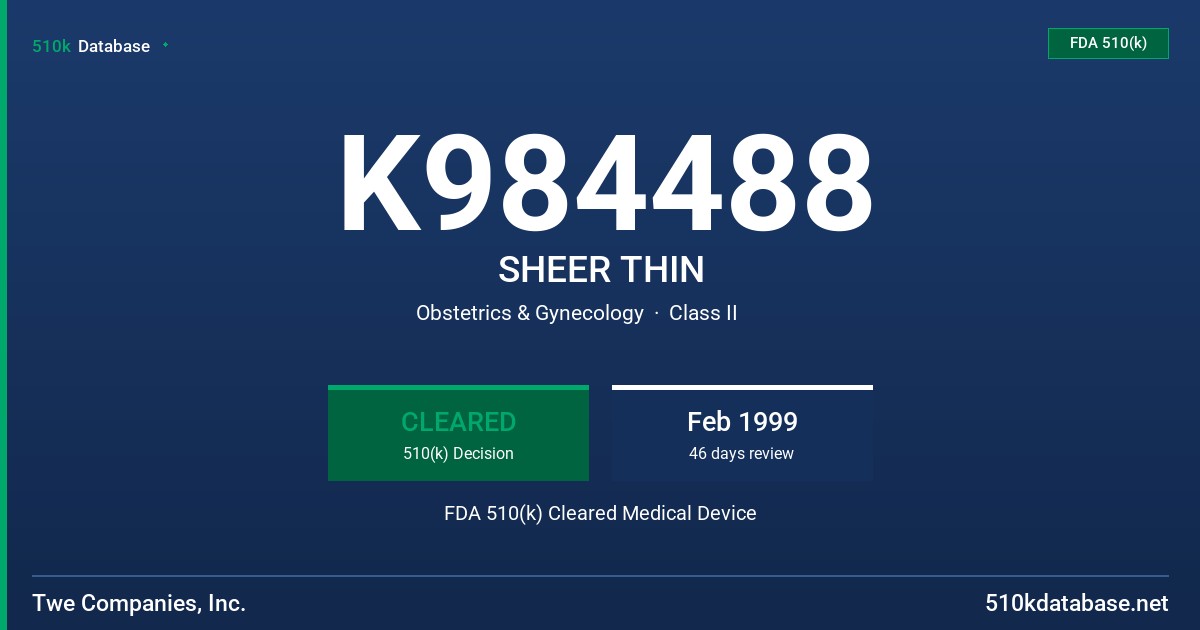 K984488 SHEER THIN FDA 510(k) Cleared Medical Device