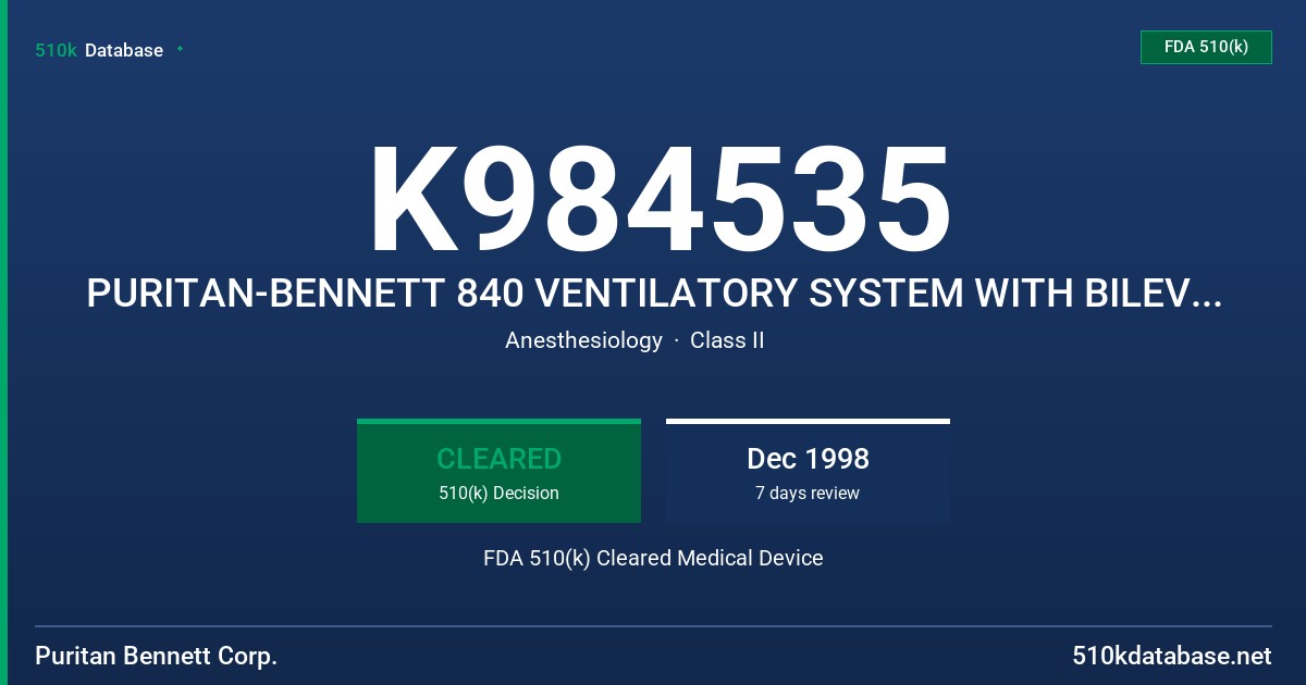 K984535 PURITAN-BENNETT 840 VENTILATORY SYSTEM WITH BILEVEL OPTION FDA 510(k) Cleared Medical Device