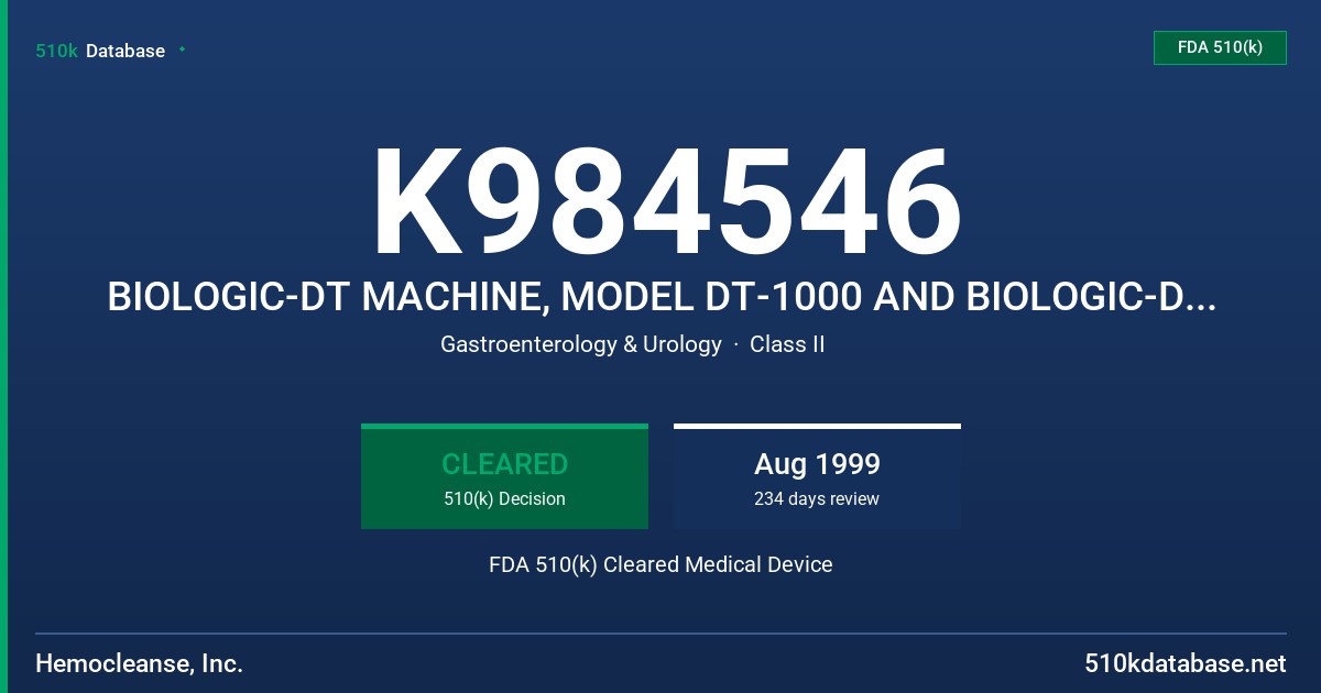 K984546 BIOLOGIC-DT MACHINE, MODEL DT-1000 AND BIOLOGIC-DT TREATMENT KIT, MODEL DT-1000-TK FDA 510(k) Cleared Medical Device