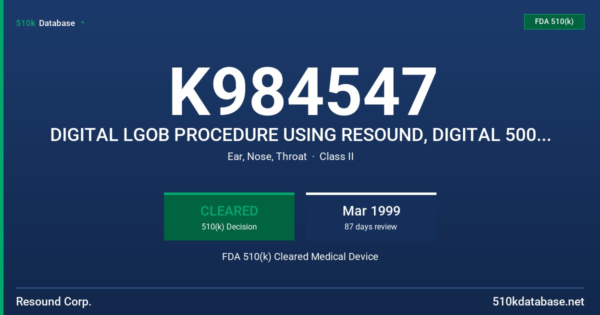 K984547 DIGITAL LGOB PROCEDURE USING RESOUND, DIGITAL 5000 SERIES HEARING AIDS FDA 510(k) Cleared Medical Device