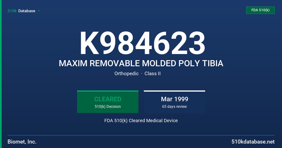 K984623 MAXIM REMOVABLE MOLDED POLY TIBIA FDA 510(k) Cleared Medical Device