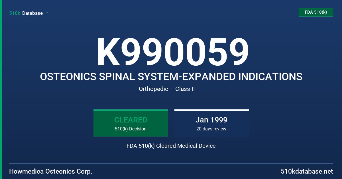 K990059 OSTEONICS SPINAL SYSTEM-EXPANDED INDICATIONS FDA 510(k) Cleared Medical Device