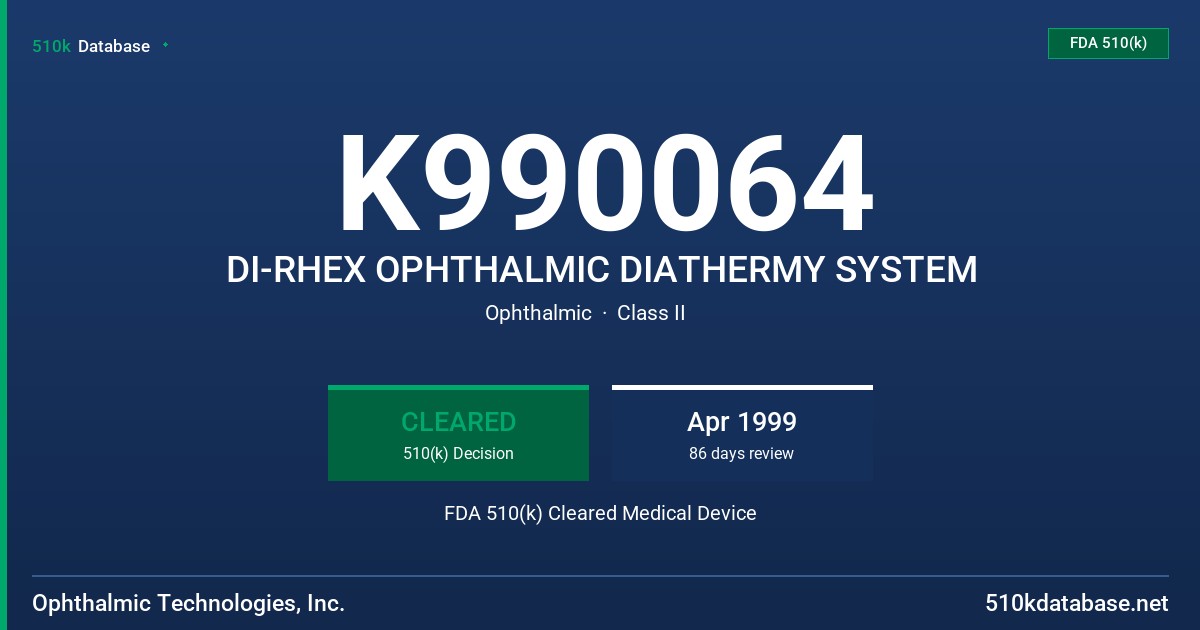K990064 DI-RHEX OPHTHALMIC DIATHERMY SYSTEM FDA 510(k) Cleared Medical Device