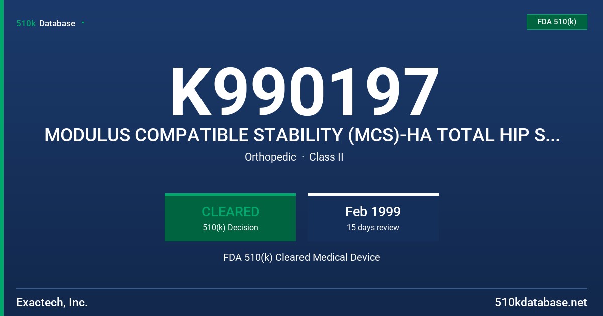 K990197 MODULUS COMPATIBLE STABILITY (MCS)-HA TOTAL HIP SYSTEM FDA 510(k) Cleared Medical Device