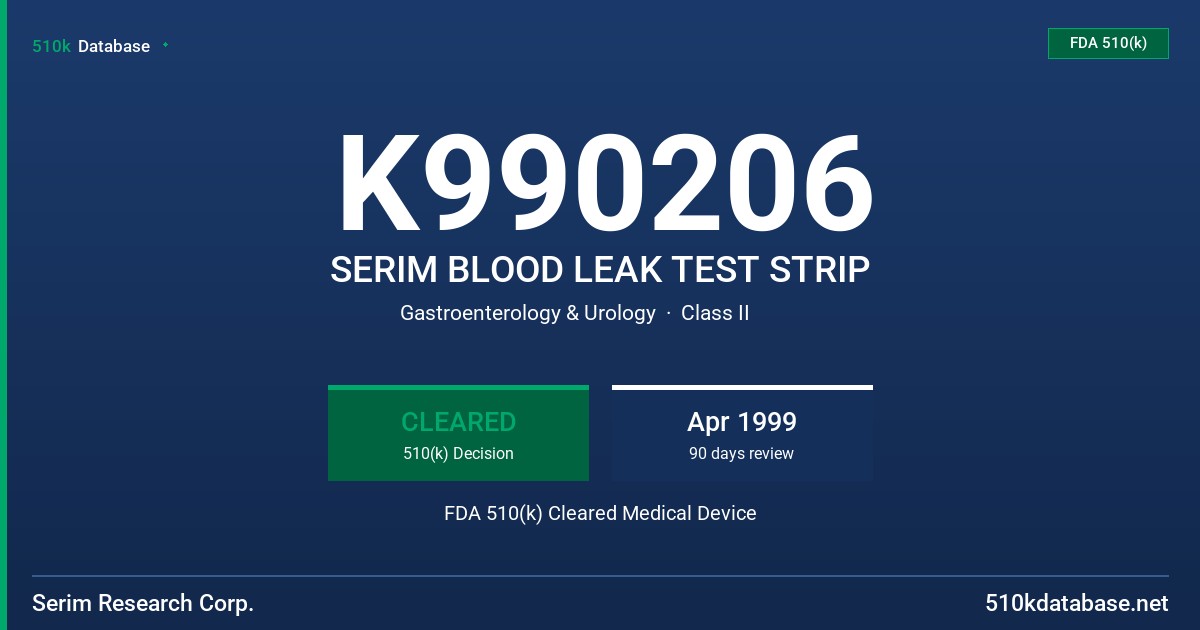 K990206 SERIM BLOOD LEAK TEST STRIP FDA 510(k) Cleared Medical Device