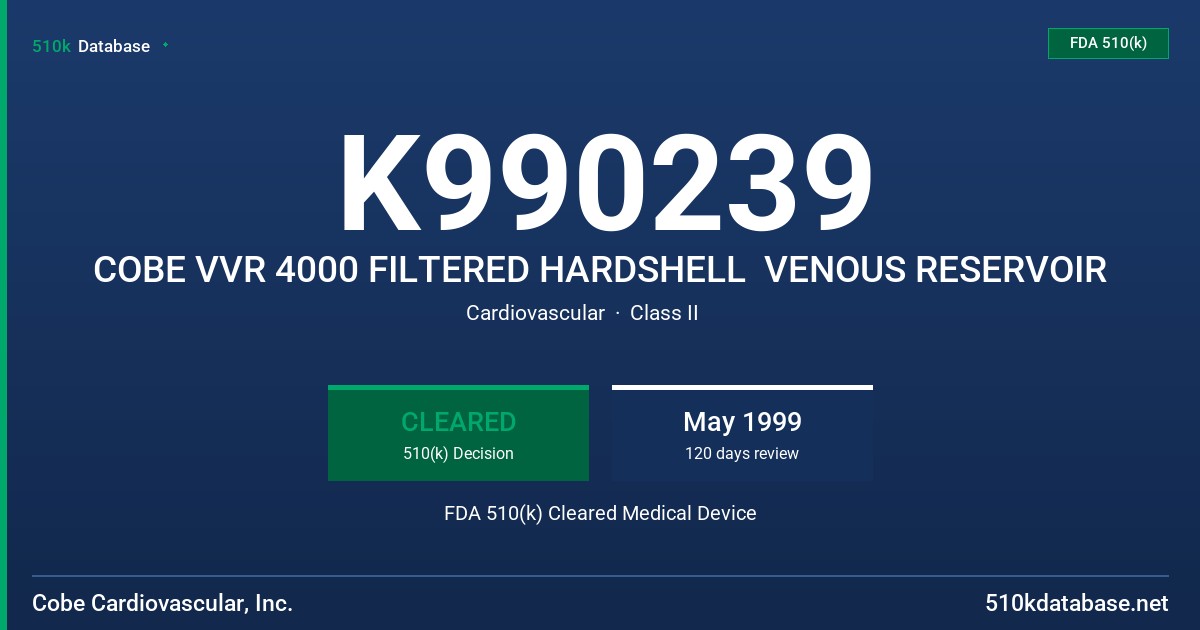 K990239 COBE VVR 4000 FILTERED HARDSHELL  VENOUS RESERVOIR FDA 510(k) Cleared Medical Device