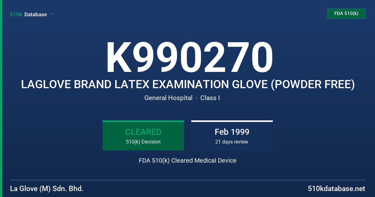 K990270 LAGLOVE BRAND LATEX EXAMINATION GLOVE (POWDER FREE) FDA 510(k) Cleared Medical Device