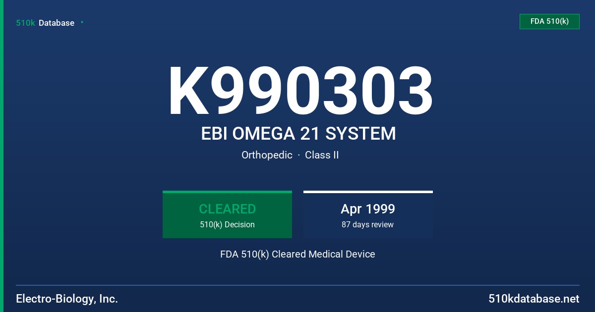 K990303 EBI OMEGA 21 SYSTEM FDA 510(k) Cleared Medical Device