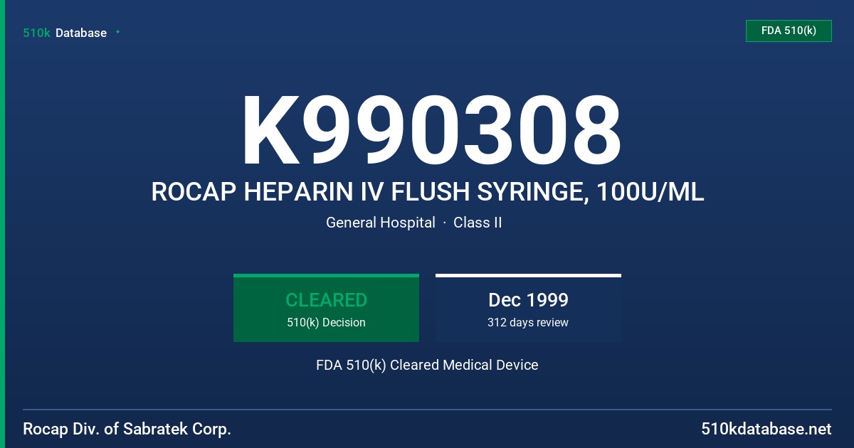 K990308 ROCAP HEPARIN IV FLUSH SYRINGE, 100U/ML FDA 510(k) Cleared Medical Device