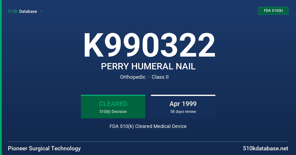 K990322 PERRY HUMERAL NAIL FDA 510(k) Cleared Medical Device