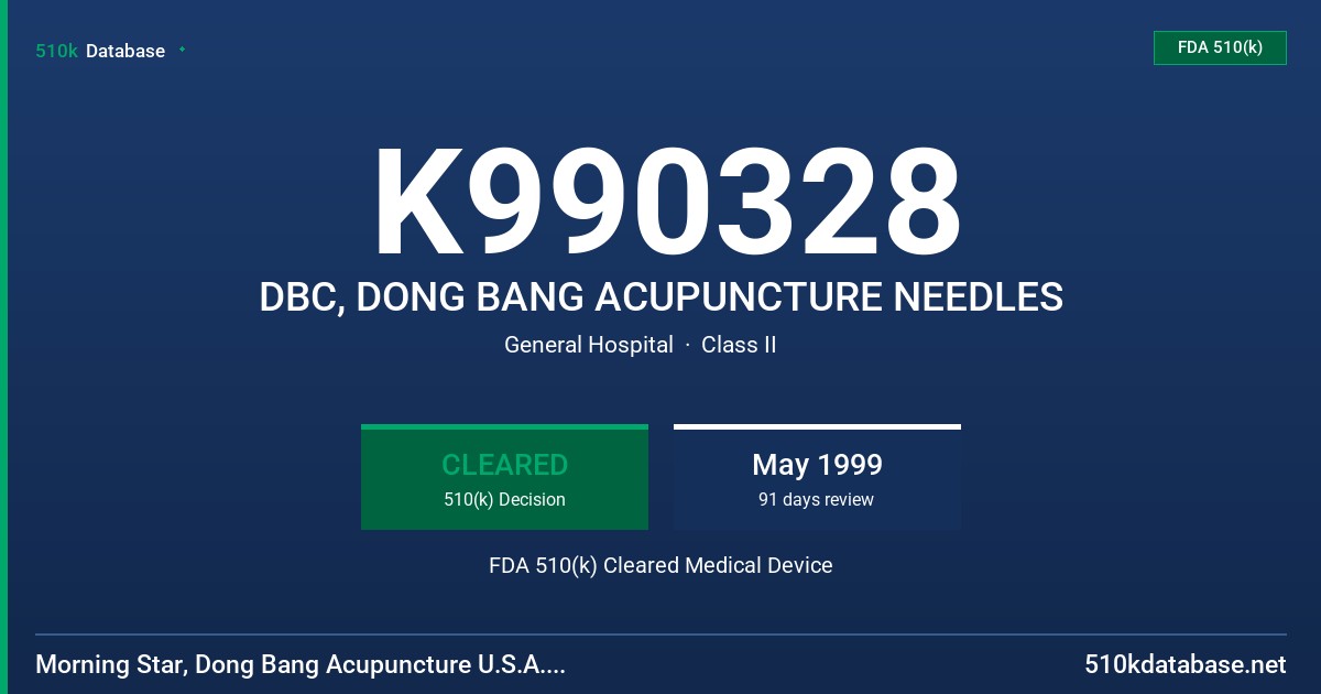 K990328 DBC, DONG BANG ACUPUNCTURE NEEDLES FDA 510(k) Cleared Medical Device