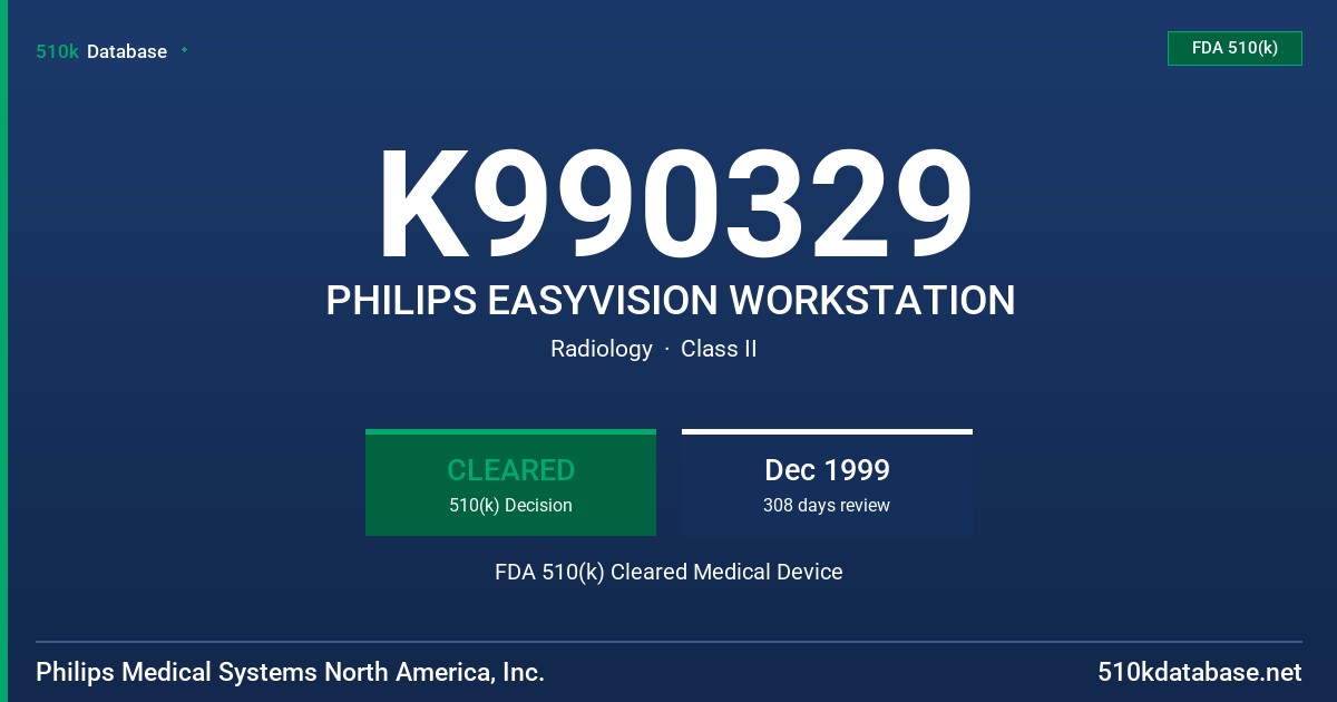 K990329 PHILIPS EASYVISION WORKSTATION FDA 510(k) Cleared Medical Device