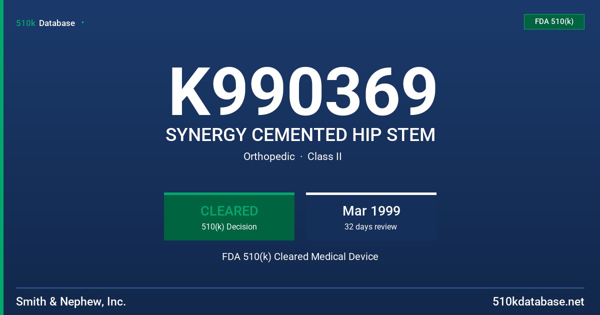 K990369 SYNERGY CEMENTED HIP STEM FDA 510(k) Cleared Medical Device