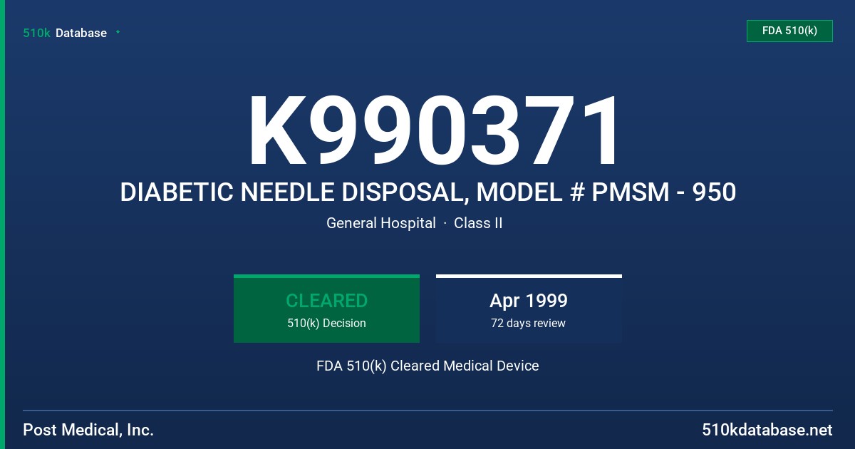 K990371 DIABETIC NEEDLE DISPOSAL, MODEL # PMSM - 950 FDA 510(k) Cleared Medical Device