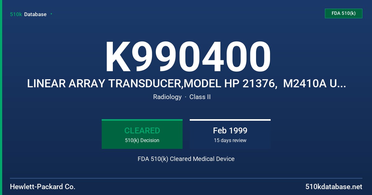 K990400 LINEAR ARRAY TRANSDUCER,MODEL HP 21376,  M2410A ULTRASOUND IMAGING SYSTEM FDA 510(k) Cleared Medical Device