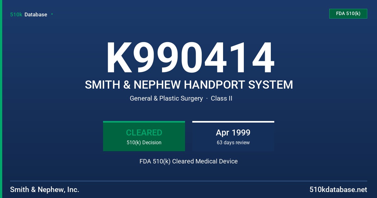 K990414 SMITH & NEPHEW HANDPORT SYSTEM FDA 510(k) Cleared Medical Device