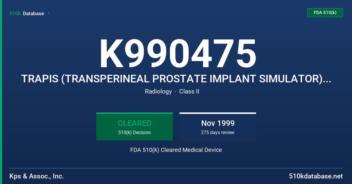 K990475 TRAPIS (TRANSPERINEAL PROSTATE IMPLANT SIMULATOR), VERSION 1.5 FDA 510(k) Cleared Medical Device